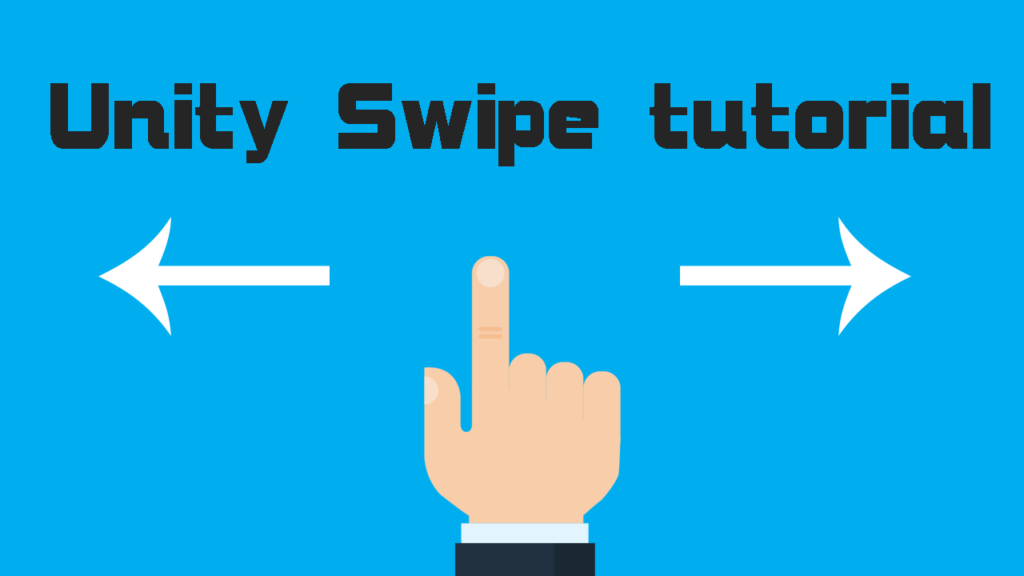 Unity Swipe tutorial Touch/Mouse event - Unity Tutorial